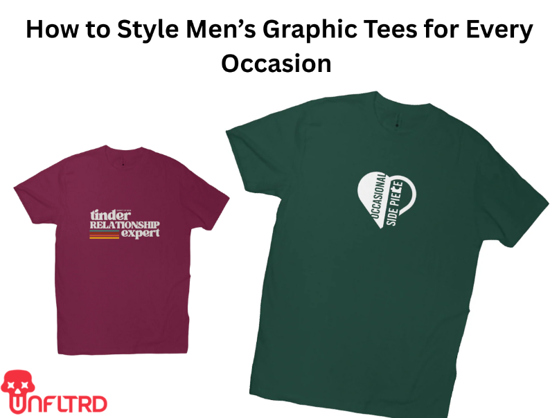 How to Style Men’s Graphic Tees for Every Occasion 